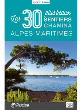 ALPES-MARITIMES LES 30 PLUS BEAUX SENTIERS