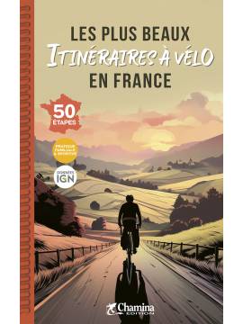 LES PLUS BEAUX ITINERAIRES A VELO EN FRANCE