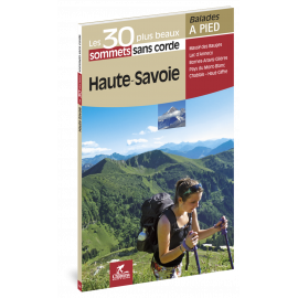 HAUTE-SAVOIE LES 30 PLUS BEAUX SOMMETS SANS CORDE