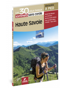 HAUTE-SAVOIE LES 30 PLUS BEAUX SOMMETS SANS CORDE