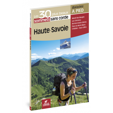 HAUTE-SAVOIE LES 30 PLUS BEAUX SOMMETS SANS CORDE