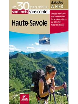 HAUTE-SAVOIE LES 30 PLUS BEAUX SOMMETS SANS CORDE