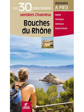 BOUCHES-DU-RHONE LES 30 PLUS BEAUX SENTIERS