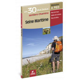 SEINE-MARITIME LES 30 PLUS BEAUX SENTIERS