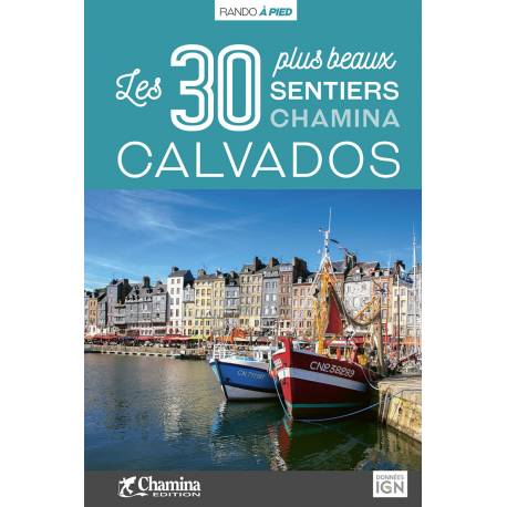 CALVADOS LES 30 PLUS BEAUX SENTIERS