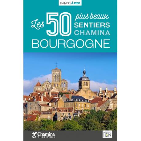 BOURGOGNE - LES 50 PLUS BEAUX SENTIERS